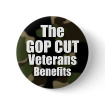 The GOP Cut Veterans Benefits (Buttons)