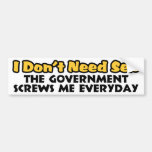 The Government Screws Me Everyday! Bumper Stickers