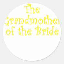 The Grandmother of the Bride Round Sticker