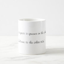 The grass is greener coffee mug