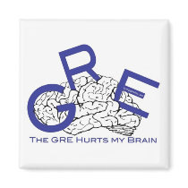 The GRE hurts my Brain Magnet