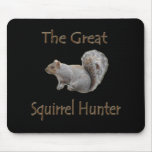 The Great Squirrel Hunter gray Mouse Pads