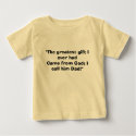 "The greatest gift I ever had Came from God; I cal t-shirts