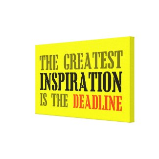 THE GREATEST INSPIRATION IS DEADLINE FUNNY MEME CANVAS PRINT