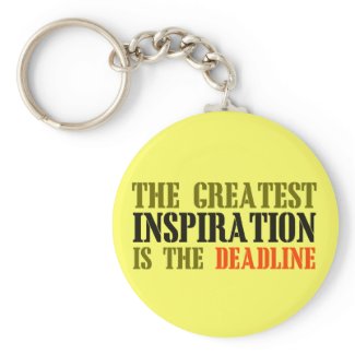 THE GREATEST INSPIRATION IS DEADLINE FUNNY MEME KEY CHAIN