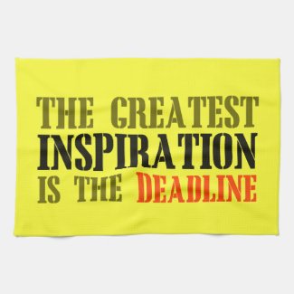 THE GREATEST INSPIRATION IS DEADLINE FUNNY MEME KITCHEN TOWELS