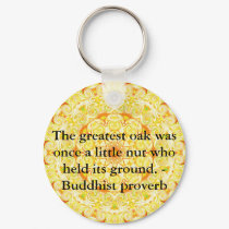 The greatest oak was once a little nut who held... keychains by spiritcircle The greatest oak was once a little nut who held... keychains