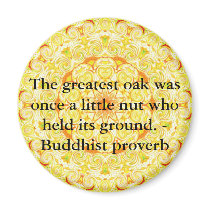 The greatest oak was once a little nut who held... magnets
