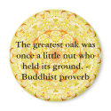 The greatest oak was once a little nut who held... magnets by spiritcircle The greatest oak was once a little nut who held... magnets