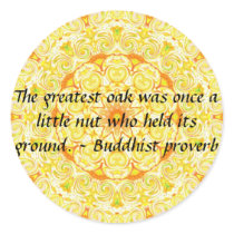 The greatest oak was once a little nut who held... stickers