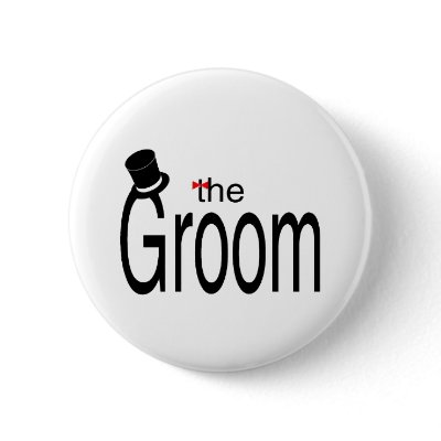 The Groom Pin by TeeZazzle