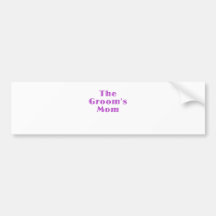 The Grooms Mom Bumper Stickers