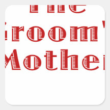 The Grooms Mother Square Stickers