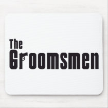 The Groomsmen (Mafia) Mouse Pad