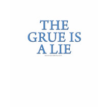 The Grue is a Lie t-shirts by thefrozenduck The Grue is a Lie t-shirts