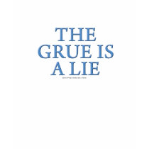 The Grue is a Lie t-shirts by thefrozenduck The Grue is a Lie t-shirts