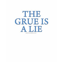 The Grue is a Lie t-shirts by thefrozenduck The Grue is a Lie t-shirts