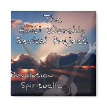 The Haiti Worship Revival Project magnet by haitiworship The Haiti Worship Revival Project magnet