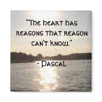 "The heart has reasons..." Magnet by BrattiGrl "The heart has reasons..." Magnet