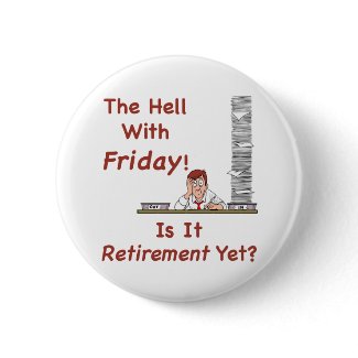 The Hell With Friday Button button