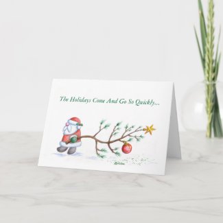 The Holidays Come And Go So Quickly card