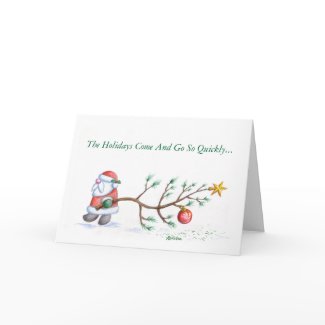 The Holidays Come And Go So Quickly card