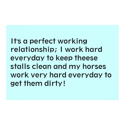 The Honest Truth (about barn work) Print by mdarabians