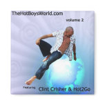 The Hot Boys World Vol 2 by Clint Crisher & Hot2Go magnets