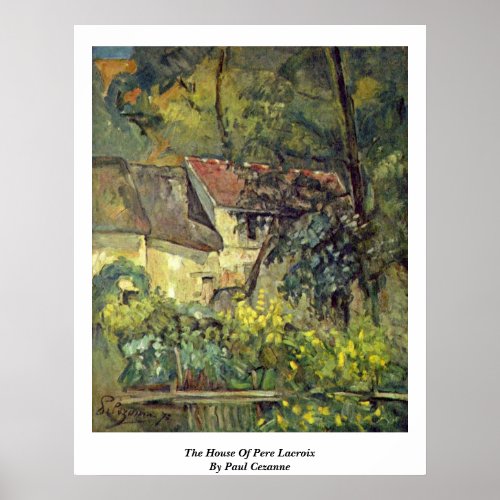 The House Of Pere Lacroix By Paul Cezanne Print