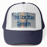 The Ice Man Cometh hats