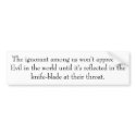 The ignorant among us won't appreciate Evil in ... bumper stickers
