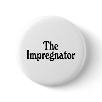 The Impregnator Button