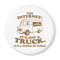 the Internet is not a truck. It's a series of tube magnets