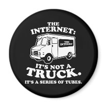the Internet is not a truck. It's a series of tube magnets