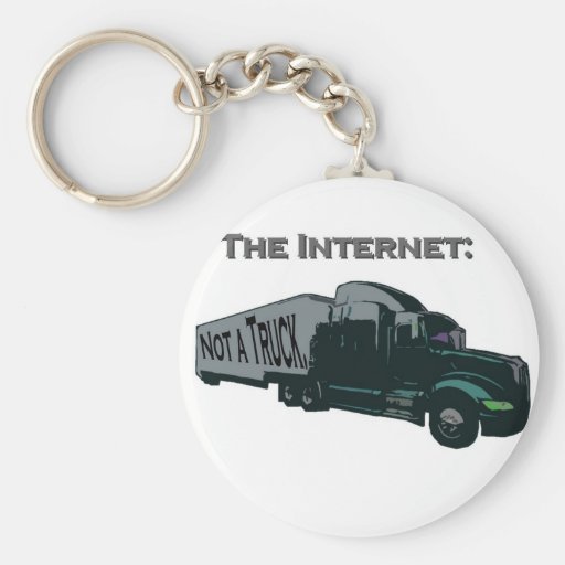 The Internet is not a truck Keychains