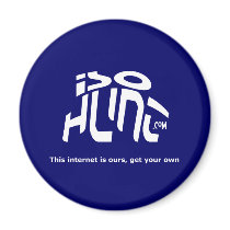 The Internet Is Ours, Get Your Own! Magnet