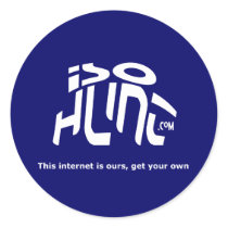 The Internet Is Ours, Get Your Own! Round Sticker