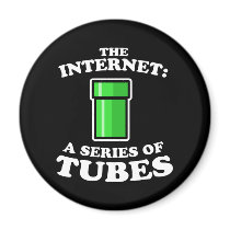 the internet - it�s a series of tubes - ted steven refrigerator magnet