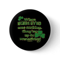 The Irish Eyes Joke on fun Irish Pins & Buttons #2 buttons