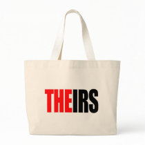 The IRS, THEIRS T-Shirts bags by 50thbirthdaygifts The IRS, THEIRS T-Shirts bags