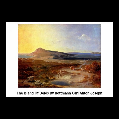 The Island Of Delos By Rottmann Carl Anton Joseph Print