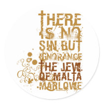 The Jew Of Malta Ignorance Quote stickers