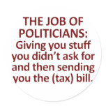 The job of politicians round sticker