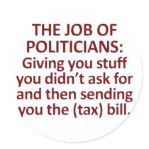 The job of politicians round sticker