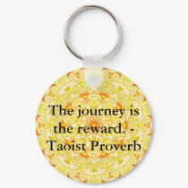 The journey is the reward. - Taoist Proverb keychains by spiritcircle The journey is the reward. - Taoist Proverb keychains
