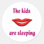 The kids are sleeping... round stickers