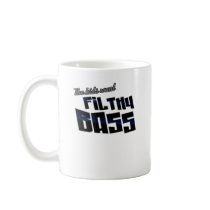 The kids want FILTHY BASS funny DJ Dubstep Coffee Mugs