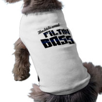 The kids want FILTHY BASS funny DJ Dubstep Pet Tee