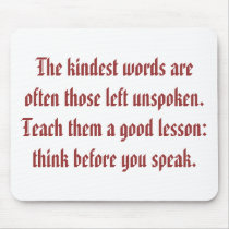 The kindest words are often those left unspoken... mousepads