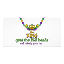 The King gets the BIG beads Custom Photo Card